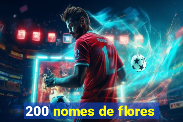 200 nomes de flores